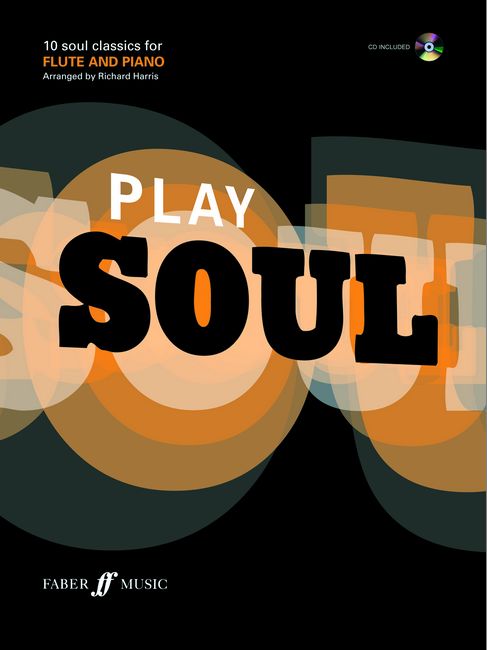 FABER MUSIC HARRIS RICHARD - PLAY SOUL + CD - FLUTE AND PIANO 