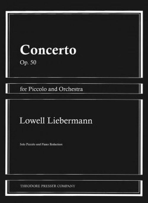 THEODORE PRESSER COMPANY LIEBERMANN LOWELL - CONCERTO OP.50 - PICCOLO & PIANO