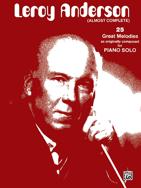 ALFRED PUBLISHING ANDERSON LEROY - LEROY ANDERSON, ALMOST COMPLETE - PIANO