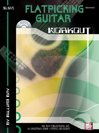 MEL BAY BAY WILLIAM - FLATPICKING GUITAR WORKOUT + CD - GUITAR