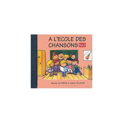 LEMOINE ALLERME S. / VILLEMIN S. - ECOLE DES CHANSONS VOL.2