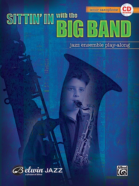 ALFRED PUBLISHING SITTIN' IN WITH THE BIG BAND + CD - SAXOPHONE AND PIANO