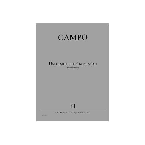 JOBERT CAMPO REGIS - UN TRAILER PER CIAJKOVSKIJ - ORCHESTRE