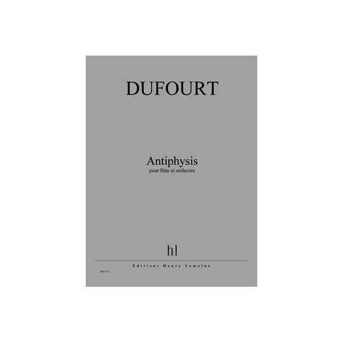 JOBERT DUFOURT HUGUES - ANTIPHYSIS - FLUTE ET ORCHESTRE