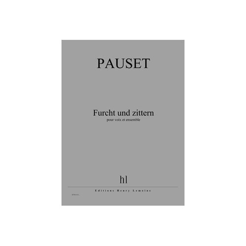 JOBERT PAUSET BRICE - FURCHT UND ZITTERN - VOIX ET ENSEMBLE