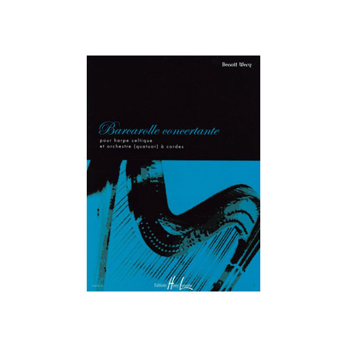 JOBERT WERY BENOÎT - BARCAROLLE CONCERTANTE - HARPE CELTIQUE ET ORCHESTRE (QUATUOR) A CORDES