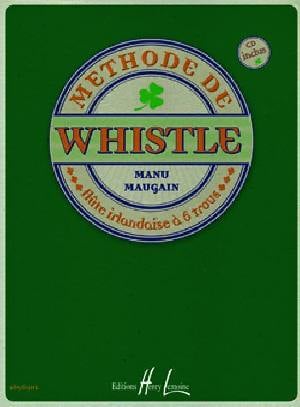 LEMOINE MAUGAIN - MÉTHODE DE WHISTLE - WHISTLE (FLÛTE IRLANDAISE)