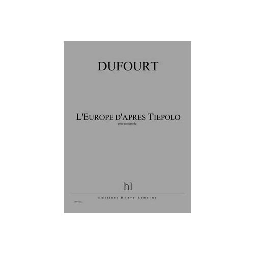 JOBERT Dufourt - L'europe D'après Tiepolo - Ensemble