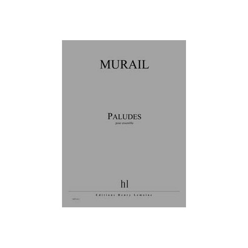 JOBERT MURAIL TRISTAN - PALUDES - ENSEMBLE