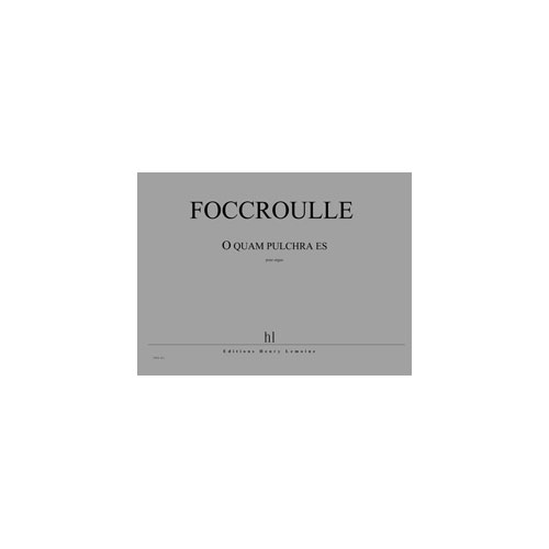 JOBERT FOCCROULLE BERNARD - O QUAM PULCHRA ES - ORGUE
