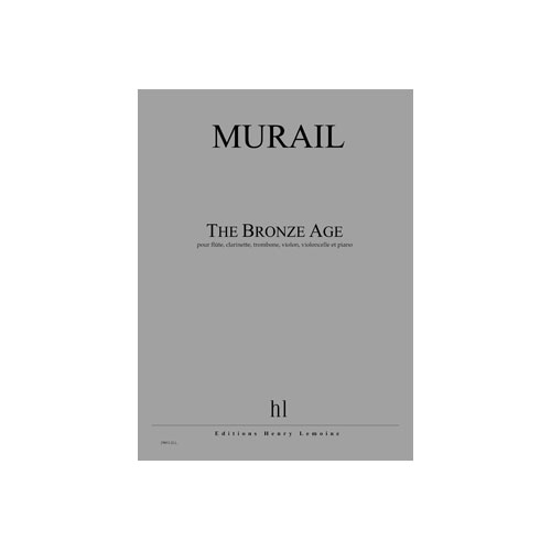 LEMOINE Murail - The Bronze Age Po - Flûte, Clarinette, Trombone, Violon, Violoncelle Et Piano