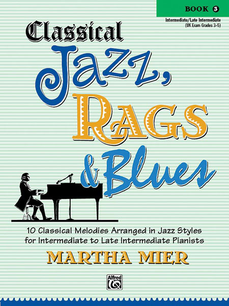 MIER MARTHA - CLASSICAL JAZZ RAGS AND BLUES BOOK3 - PIANO SOLO