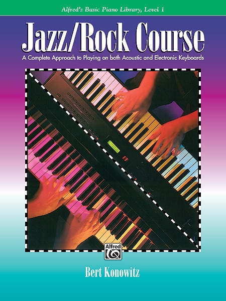 ALFRED PUBLISHING KONOWITZ BERT - JAZZ ,ROCK PIANO COURSE LEVEL 1 - ELECTRONIC KEYBOARD