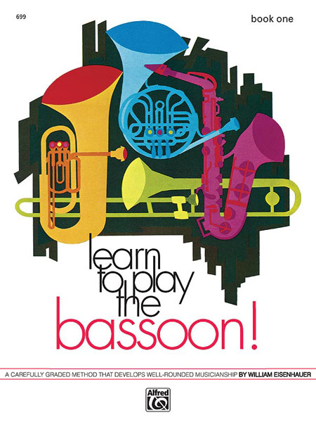 ALFRED PUBLISHING EISENHAUER WILLIAM - LEARN TO PLAY THE BASSOON! BOOK 1 - BASSOON