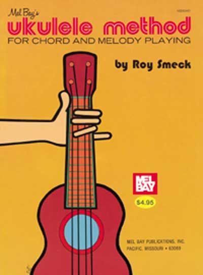 MEL BAY SMECK ROY - UKULELE METHOD - UKULELE