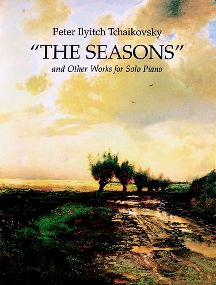 DOVER TCHAIKOWSKY P.I. - THE SEASONS AND OTHER WORKS - PIANO