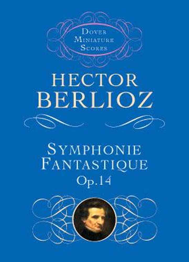 DOVER BERLIOZ H. - SYMPHONIE FANTASTIQUE OP.14