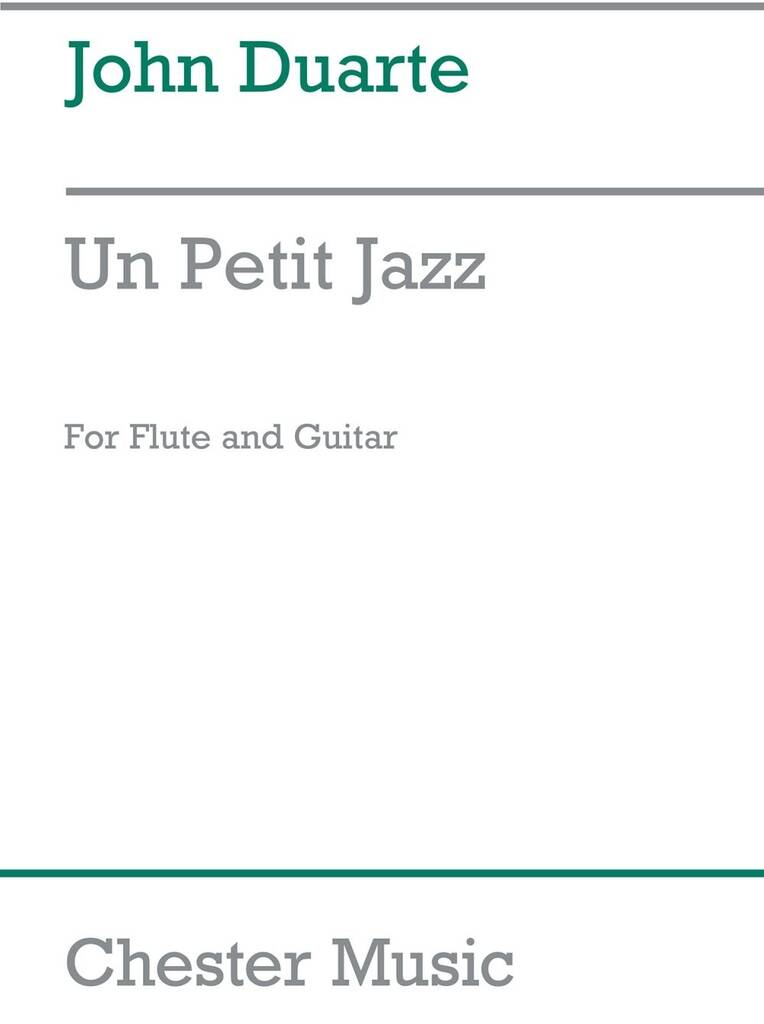 CHESTER MUSIC Duarte John -Un Petit Jazz - Flûte & Guitare