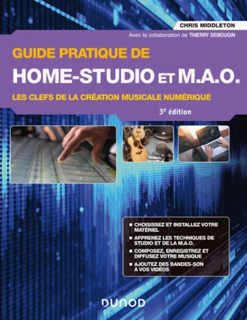 DUNOD MIDDLETON CHRIS - GUIDE PRATIQUE DE HOME STUDIO ET M.A.O - 3e EDITION - DUNOD 