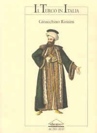 ACTES SUD Rossini Gioacchino - Le Turc En Italie