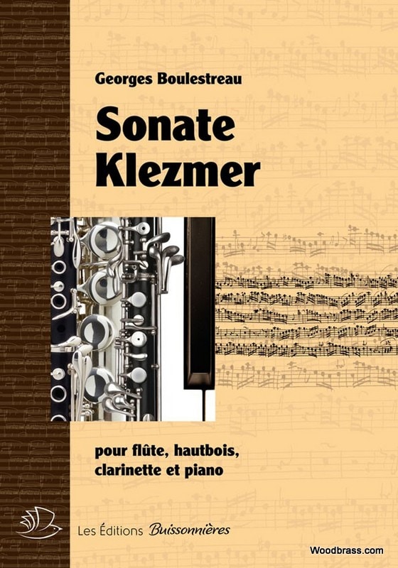 LES EDITIONS BUISSONNIERES BOULESTREAU G. - SONATE KLEZMER - FL., HB., CL. ET PIANO