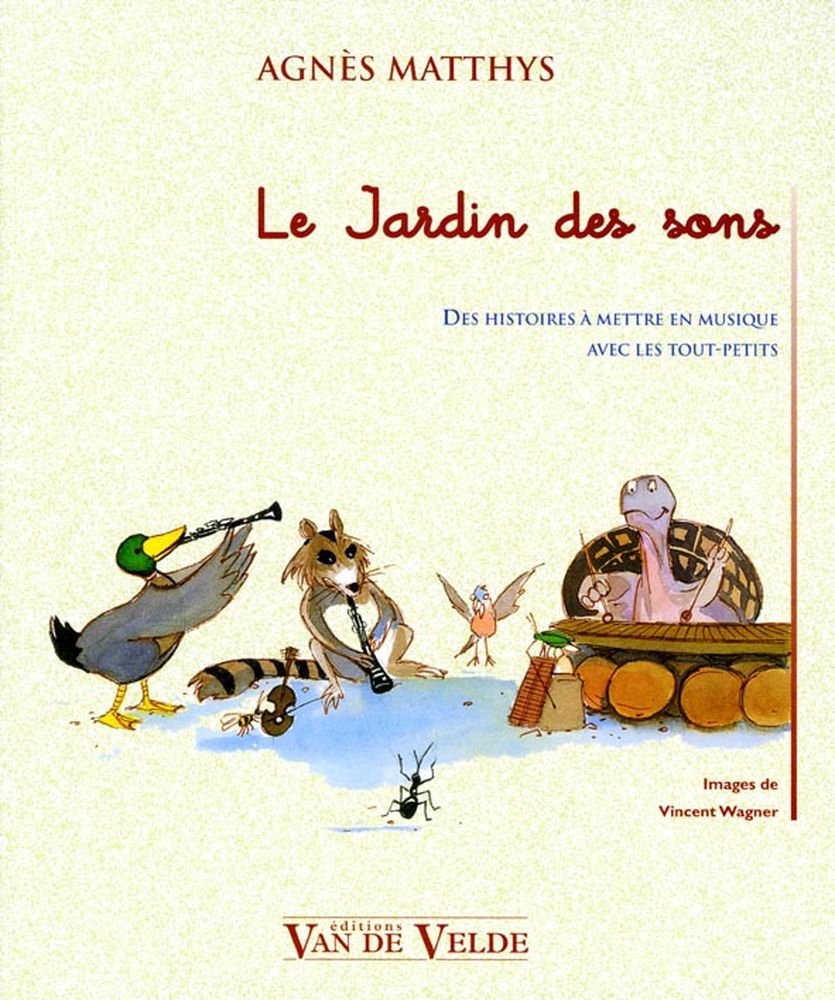 VAN DE VELDE MATTHYS AGNES - LE JARDIN DES SONS