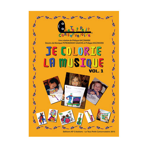 LE TOUT PETIT CONSERVATOIRE KACZMAREK P. - JE COLORIE LA MUSIQUE VOL.1