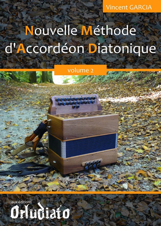 ORLUDIATO GARCIA VINCENT - NOUVELLE METHODE D'ACCORDEON DIATONIQUE VOL.2