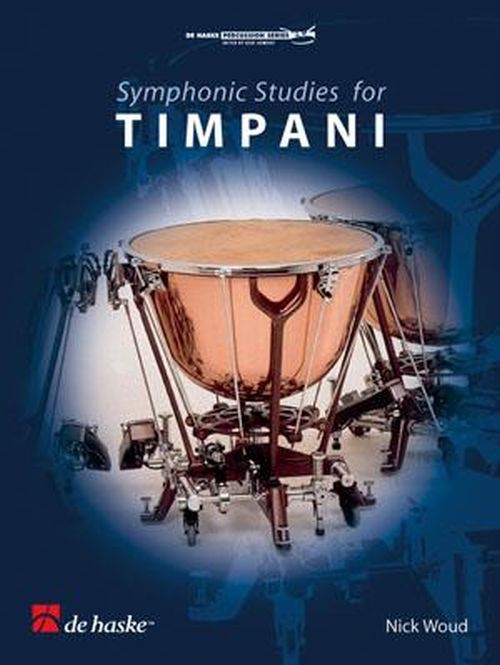 DEHASKE NICK WOUD - SYMPHONIC STUDIES FOR TIMPANI - TIMBALES