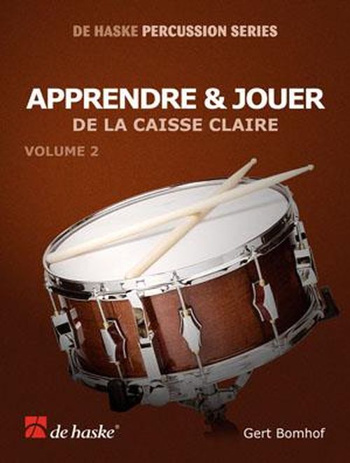 DEHASKE BOMHOF G. - APPRENDRE ET JOUER DE LA CAISSE CLAIRE VOL.2 