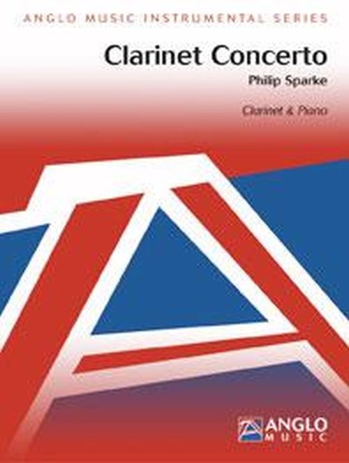 ANGLO MUSIC SPARKE PHILIP - CLARINET CONCERTO - CLARINETTE & PIANO