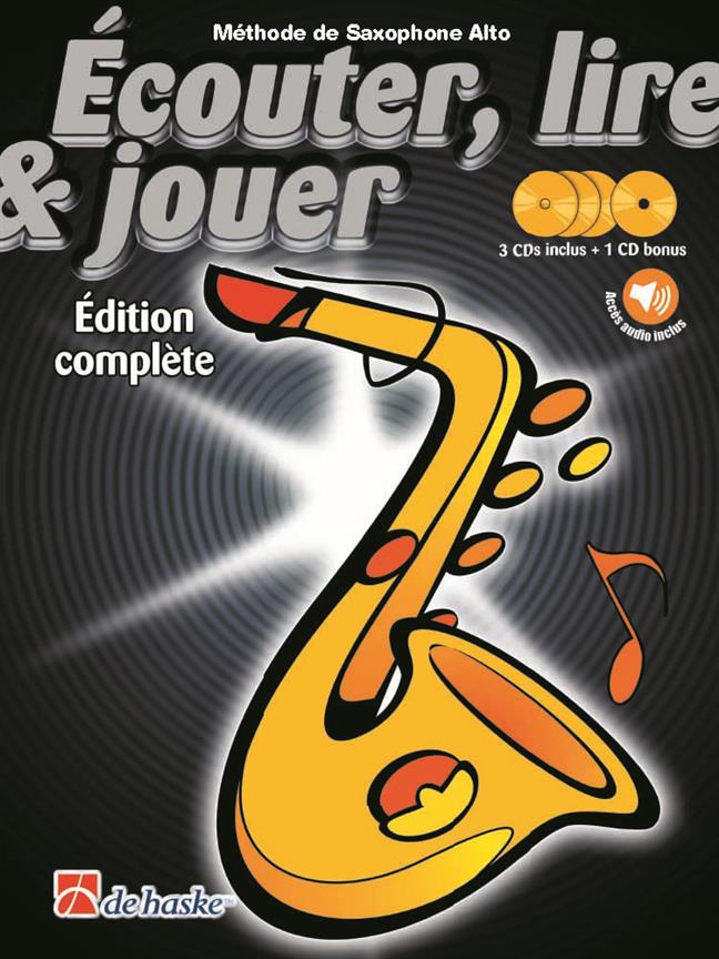 DEHASKE ECOUTER, LIRE ET JOUER SAXOPHONE ALTO EDITION COMPLETE