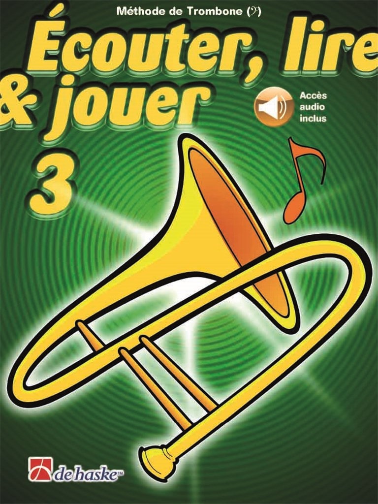 DEHASKE ECOUTER, LIRE ET JOUER VOL.3 TROMBONE CLE DE FA