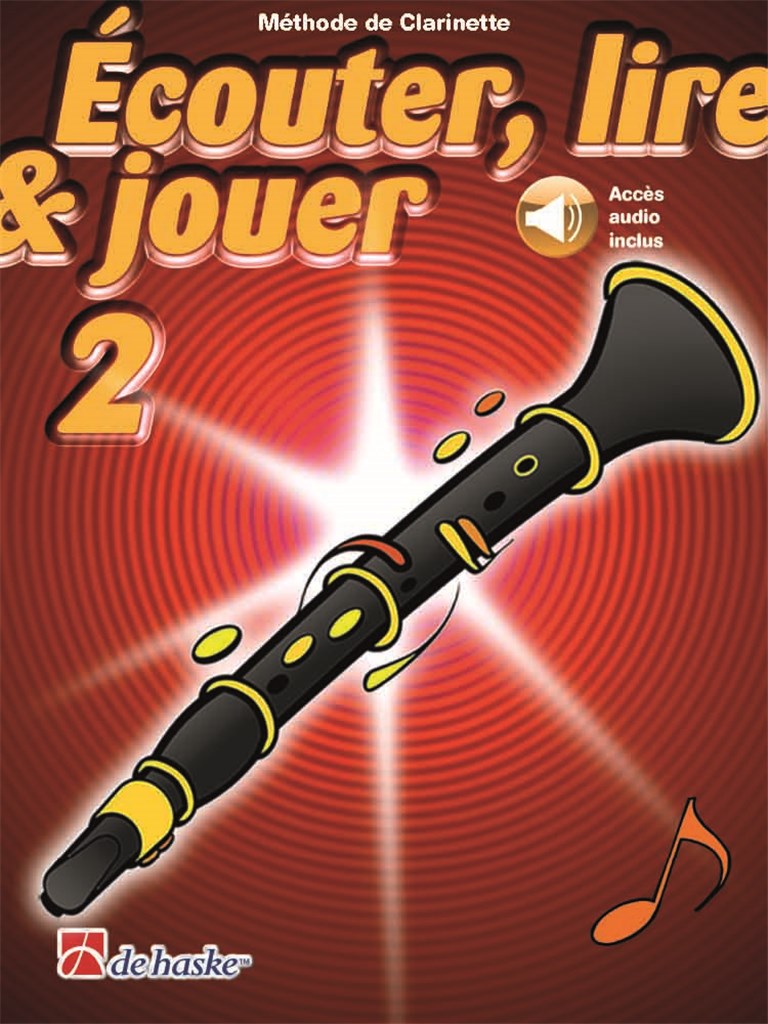 DEHASKE Ecouter, Lire Et Jouer Vol.2 Clarinette + Acces Audio