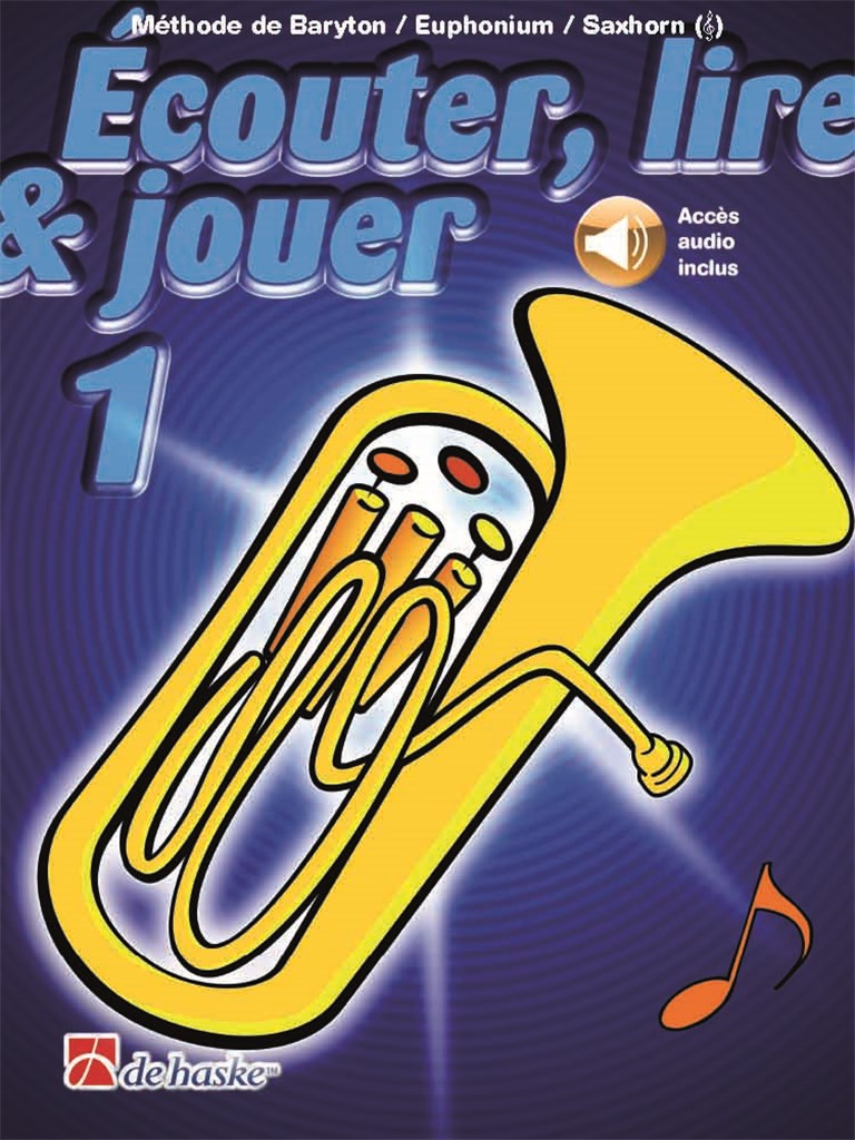 DEHASKE Ecouter, Lire Et Jouer Vol.1 Baryton / Euphonium / Saxhorn (Sib Clé De Sol)