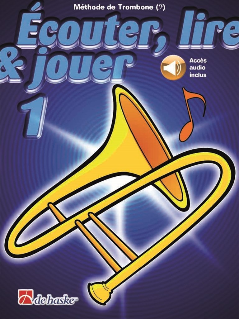 DEHASKE ECOUTER, LIRE ET JOUER VOL.1 TROMBONE CLE DE FA