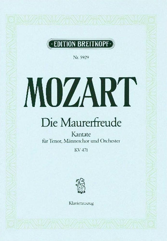 EDITION BREITKOPF MOZART W.A. - DIE MAURERFREUDE ES-DUR KV 471 - CHANT, CHOEUR, PIANO