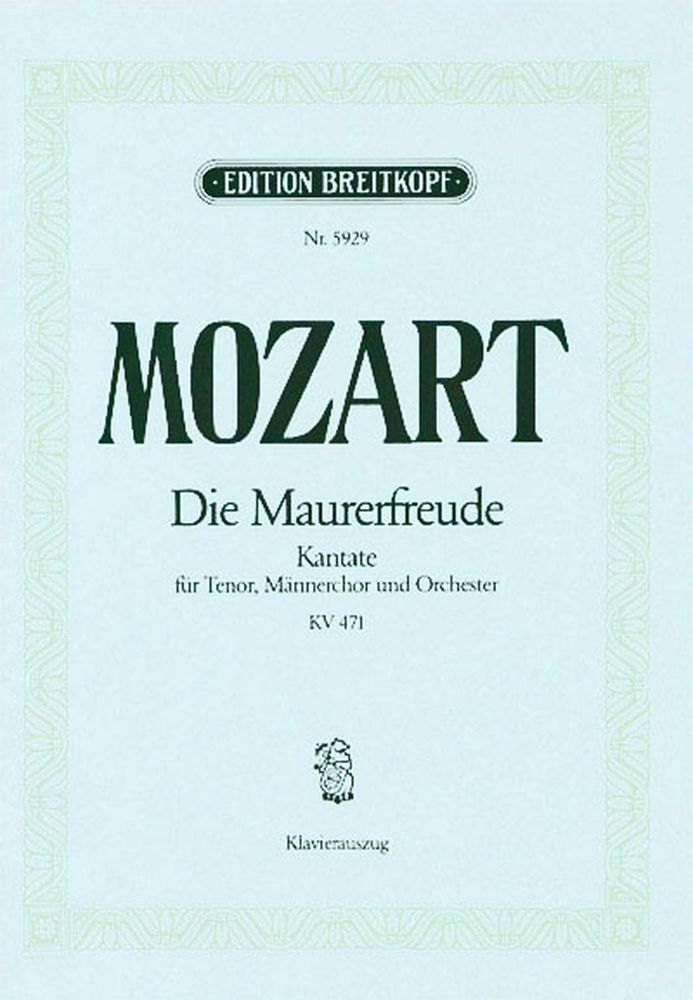 EDITION BREITKOPF Moz W.A. - Die Maurerfreude Es-Dur Kv 471 - Ch, Choeur, Piano