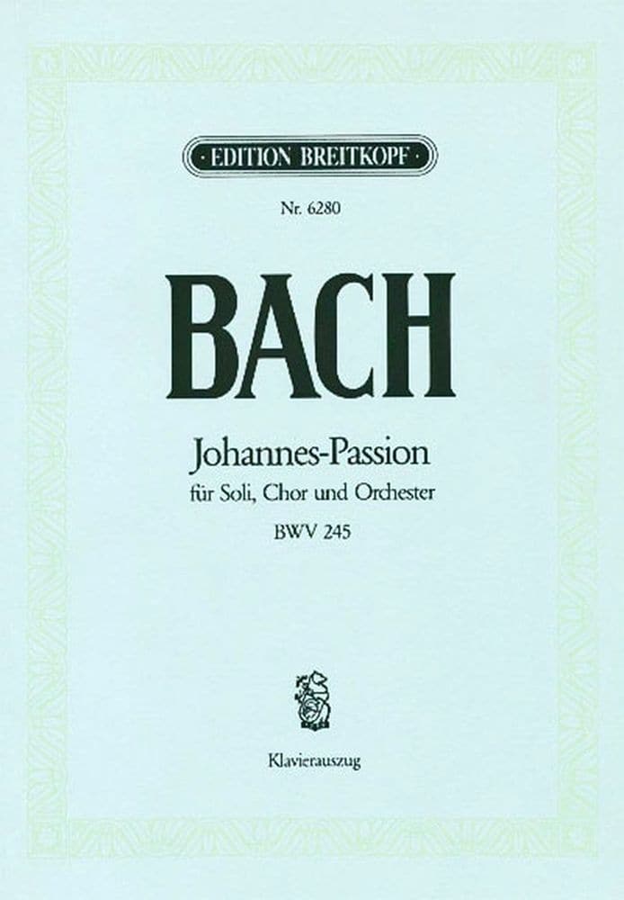 EDITION BREITKOPF BACH JOHANN SEBASTIAN - JOHANNES-PASSION BWV 245 - PIANO
