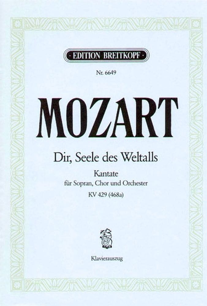 EDITION BREITKOPF MOZART W.A. - DIR, SEELE DES WELTALLS KV 429 - CHANT, CHOEUR, PIANO