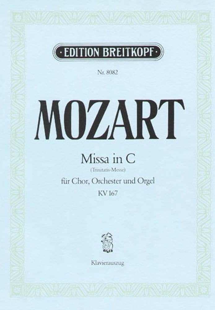 EDITION BREITKOPF MOZART W.A. - MISSA IN C KV 167 (TRINITATIS) - CHANT, CHOEUR, PIANO