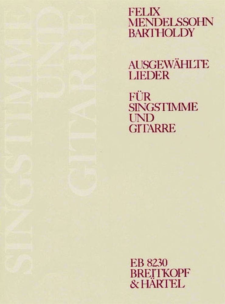 EDITION BREITKOPF Mendelssohn-Bholdy F. - Aushlte Lieder - Voice, Guitar