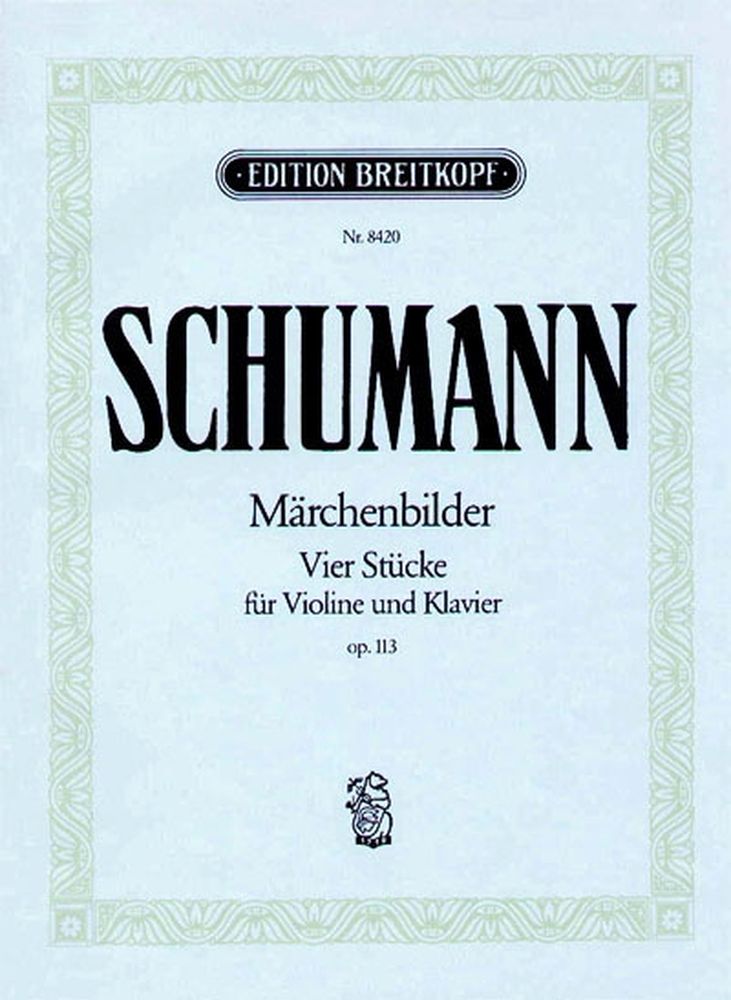 EDITION BREITKOPF SCHUMANN ROBERT - MARCHENBILDER OP. 113 - VIOLIN, PIANO