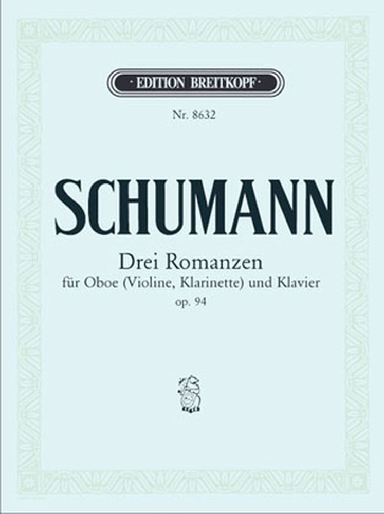 EDITION BREITKOPF Schumann R. - 3 Romances Op. 94 - Hautbois (Ou Violon Ou Clarinette), Piano
