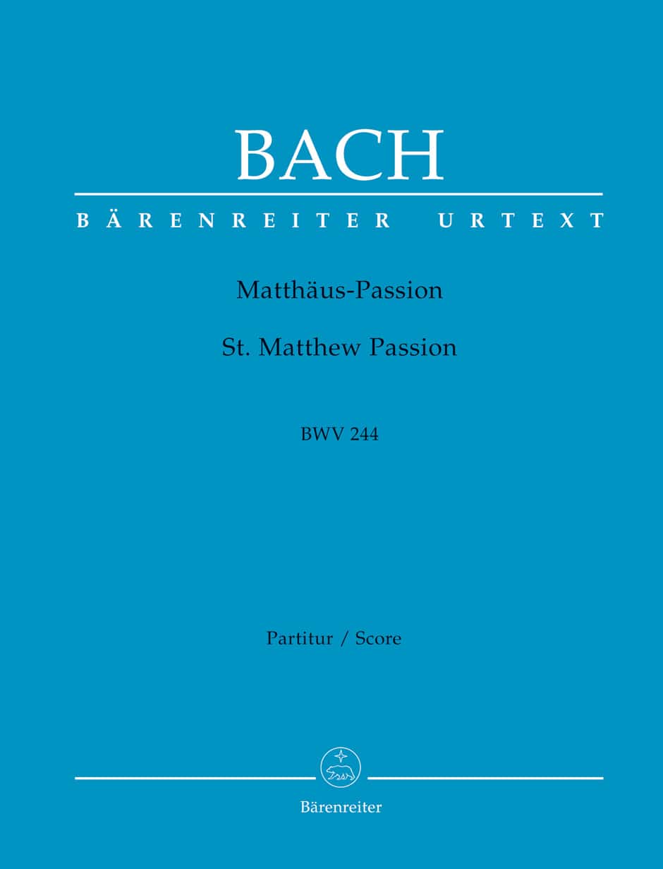 BARENREITER BACH J.S. - LA PASSION SELON SAINT-MATTHIEU BWV 244 - SCORE