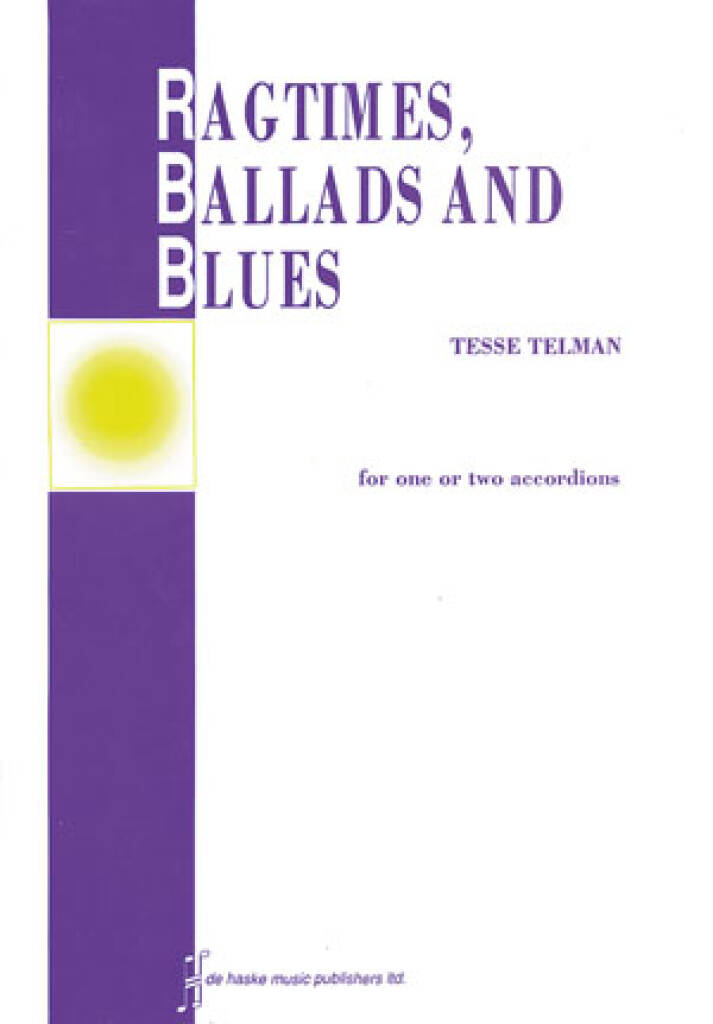 DEHASKE TELMAN TESSE - RAGTIMES, BALLADS AND BLUES - 1 OU 2 ACCORDEONS