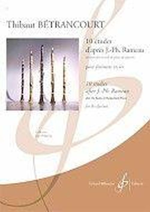 BILLAUDOT BETRANCOURT THIBAUT - 10 ETUDES D'APRES RAMEAU POUR CLARINETTE