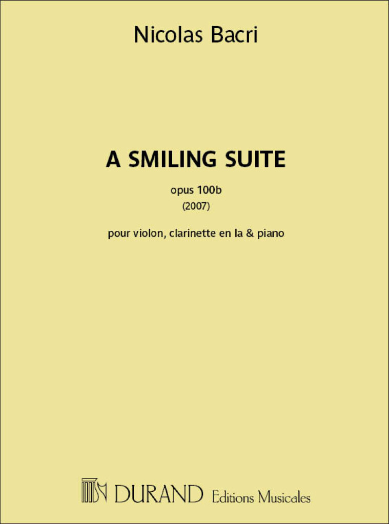 DURAND BACRI NICOLAS - A SMILING SUITE OP.100b (2007)