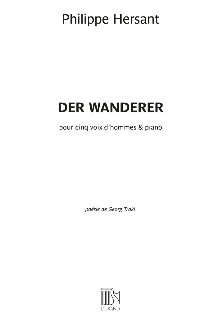 DURAND Hersant Philippe - Der Wanderer - Cinq Voix D'hommes & Piano