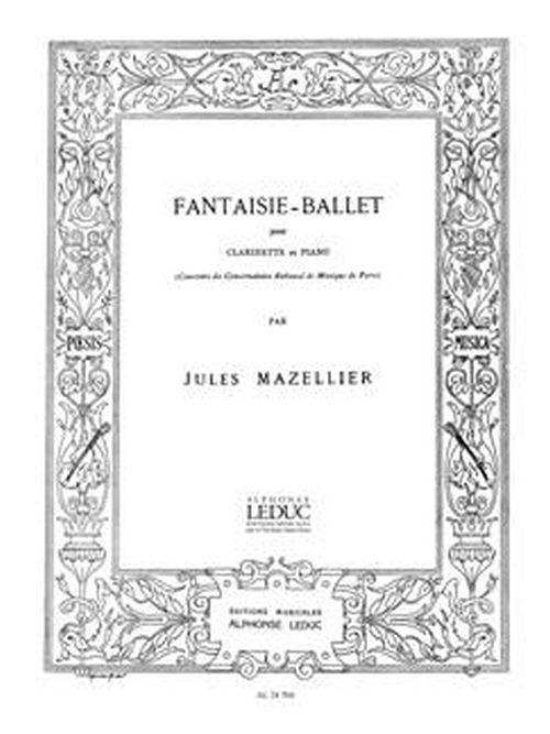 LEDUC MAZELLIER JULES - FANTAISIE BALLET - CLARINETTE & PIANO